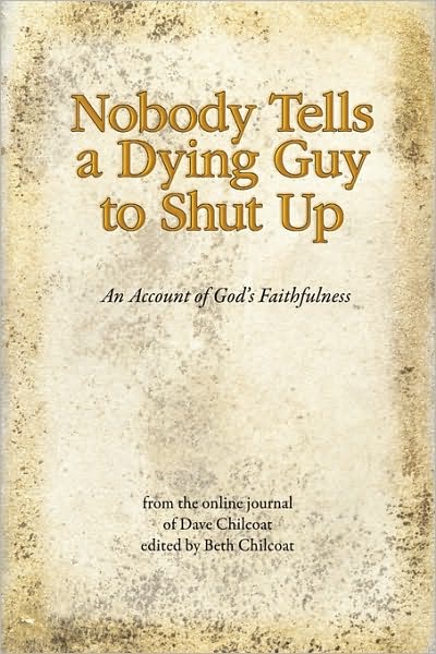 Nobody Tells a Dying Guy to Shut Up