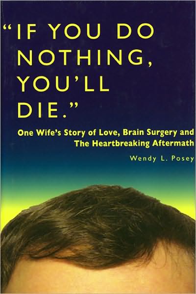 If You Do Nothing, You'll Die: One Wife's Story of Love, Brain Surgery and the Heartbreaking Aftermath