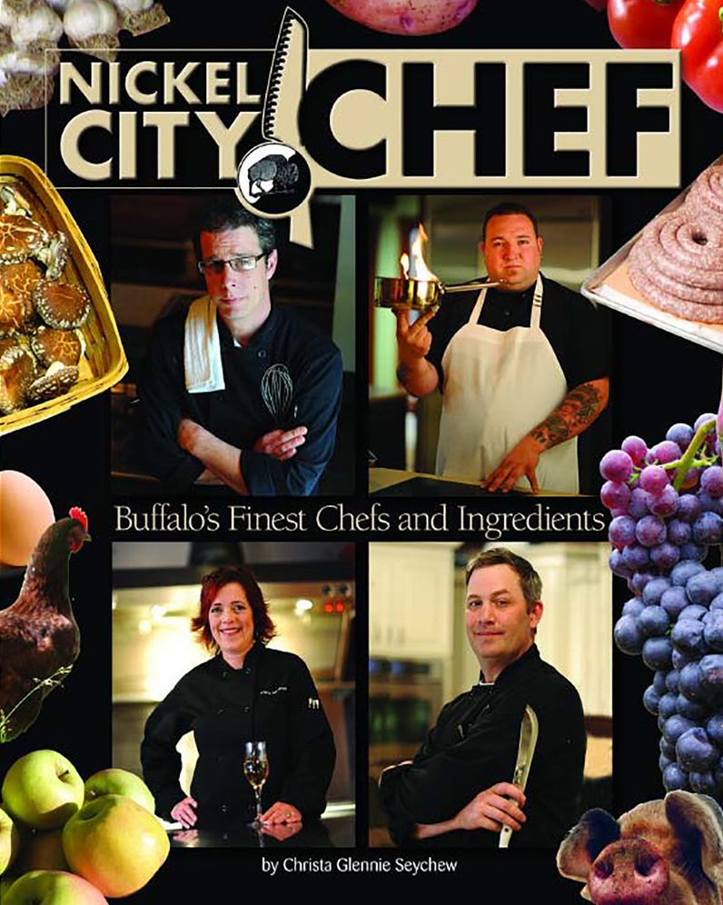 Nickel City Chef: Buffalo's Finest Chefs and Ingredients