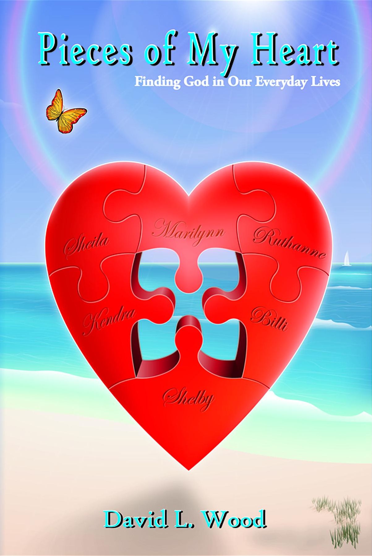 Pieces of My Heart: Finding God in Our Everyday Lives