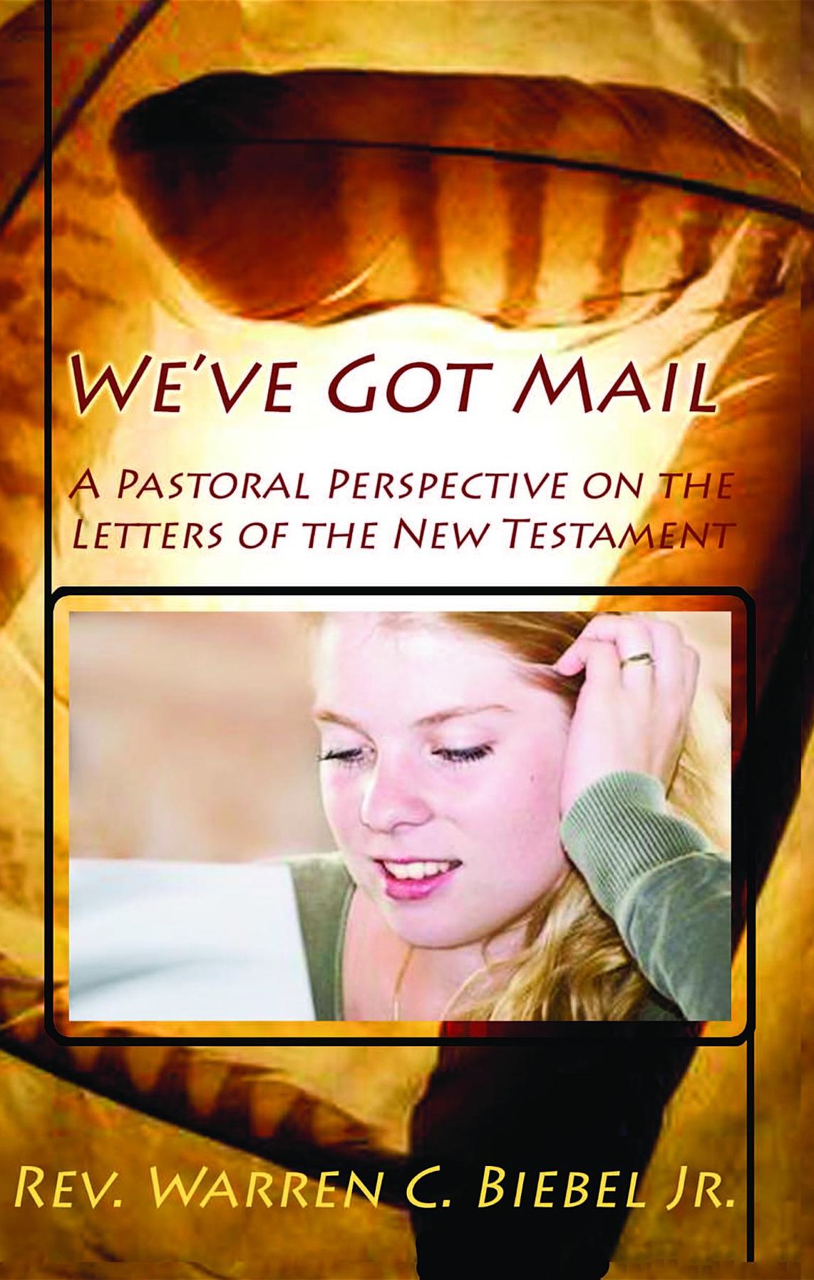 We've Got Mail: The New Testament Letters in Modern English