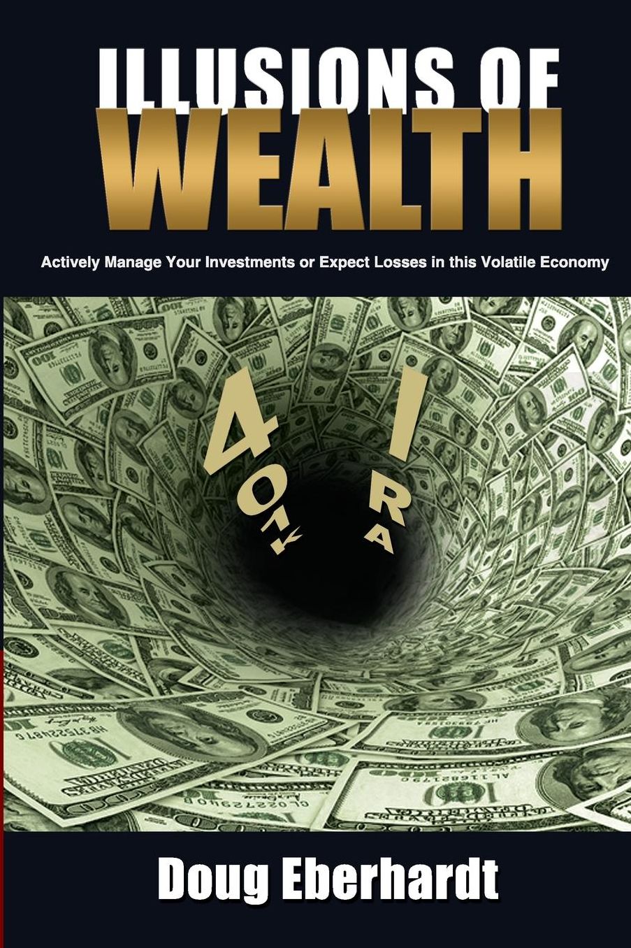 Illusions of Wealth: Actively Manage Your Investments or Expect Losses in this Volatile Economy