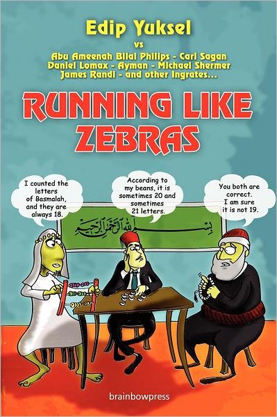 Running Like Zebras: Refuting Abu Ameenah Bilal Philips, Dr. Carl Sagan, Daniel Abdurrahman Lomax, Ayman, James (Amazing) Randi, Dr. Michael Sherme