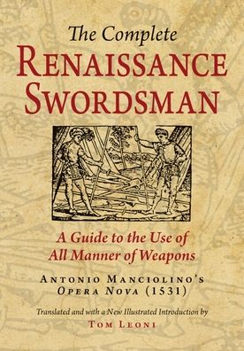 The Complete Renaissance Swordsman: Antonio Manciolino's Opera Nova (1531)