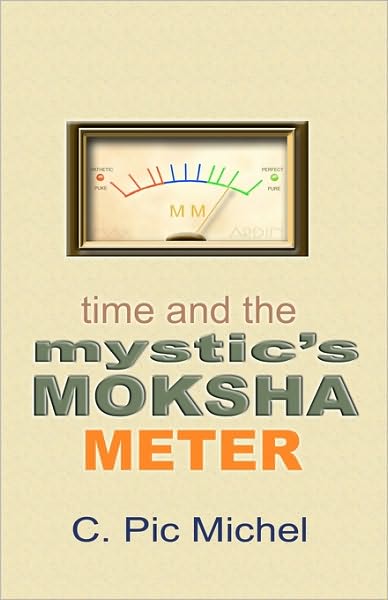 Time and the Mystic's Moksha Meter