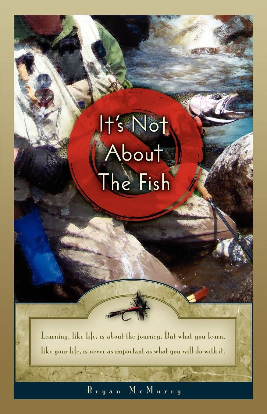 It's Not About The Fish