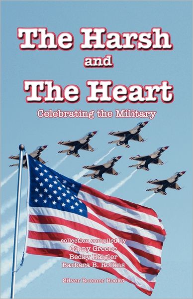 The Harsh And The Heart - Celebrating The Military