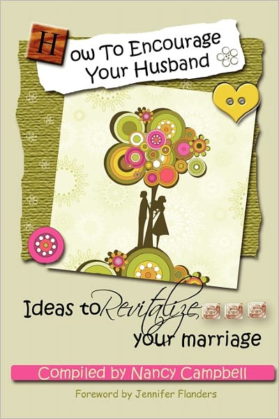 How to Encourage Your Husband: Ideas to Revolutionize Your Marriage