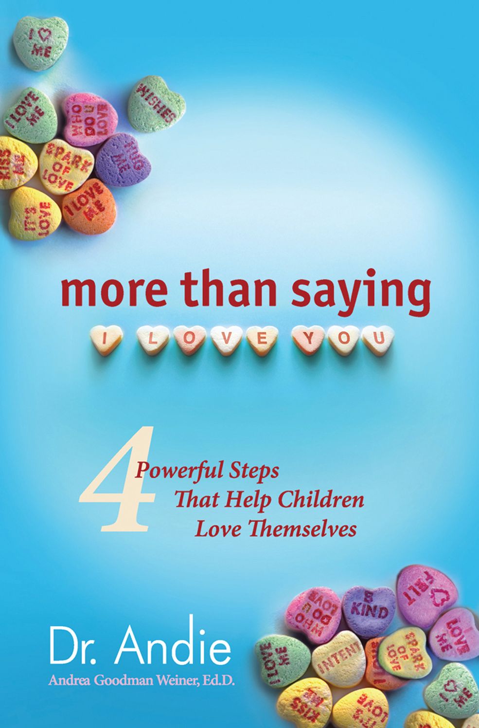 More Than Saying I Love You: 4 Powerful Steps That Help Children Love Themselves