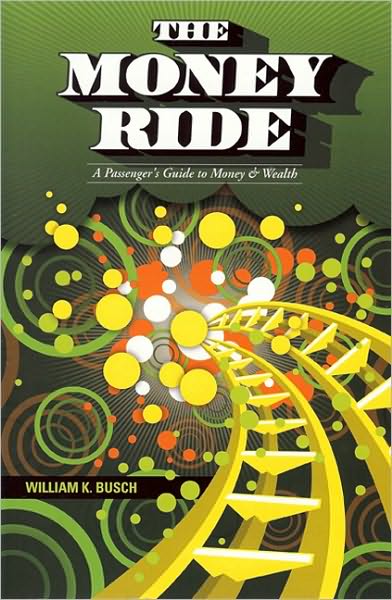 The Money Ride: A Passenger's Guide to Money and Wealth