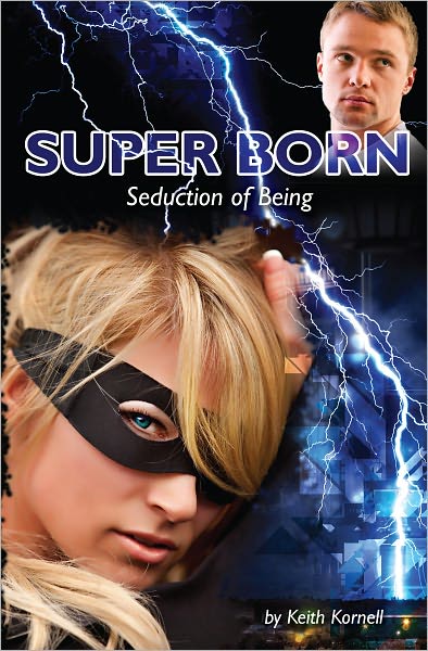 Super Born: Seduction of Being