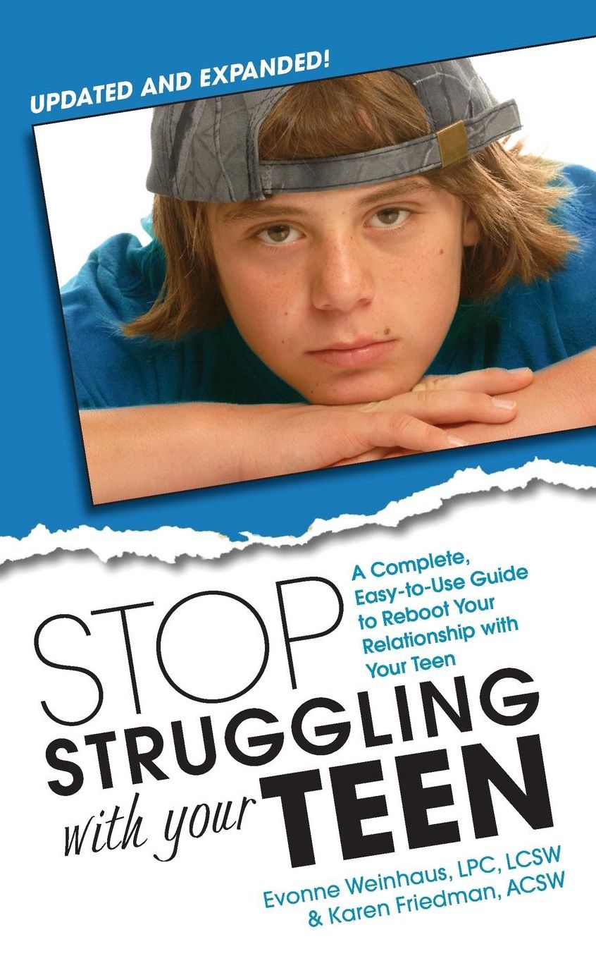 Stop Struggling With Your Teen: A Complete, Easy-to-Use Guide to Reboot Your Relationship with Your Teen