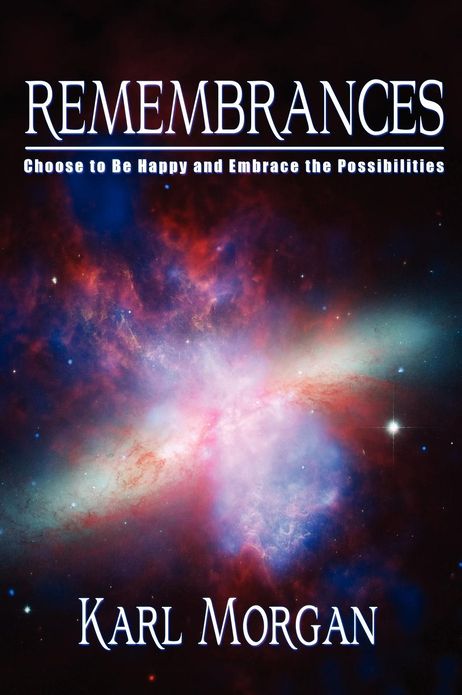 Rememberances: Choose to Be Happy and Embrace the Possibilities