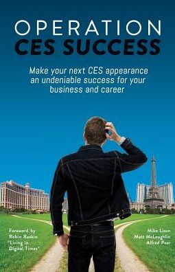 Operation CES Success: Make your next CES appearance an undeniable success for your business and career
