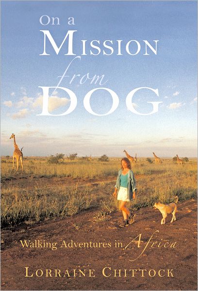 On a Mission from Dog: Walking Adventures in Africa