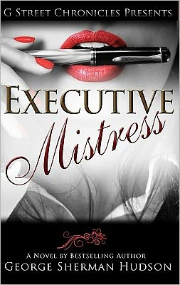Executive Mistress (G Street Chronicles Presents)