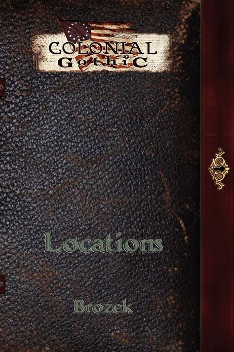 Colonial Gothic: Locations
