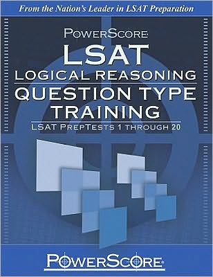 PowerScore's LSAT Logical Reasoning: Question Type Training