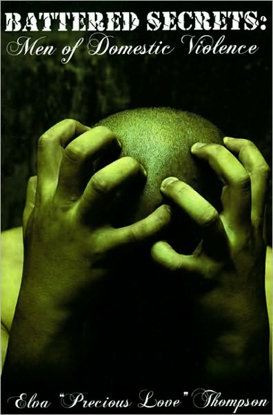 Battered Secrets: MEN of Domestic Violence