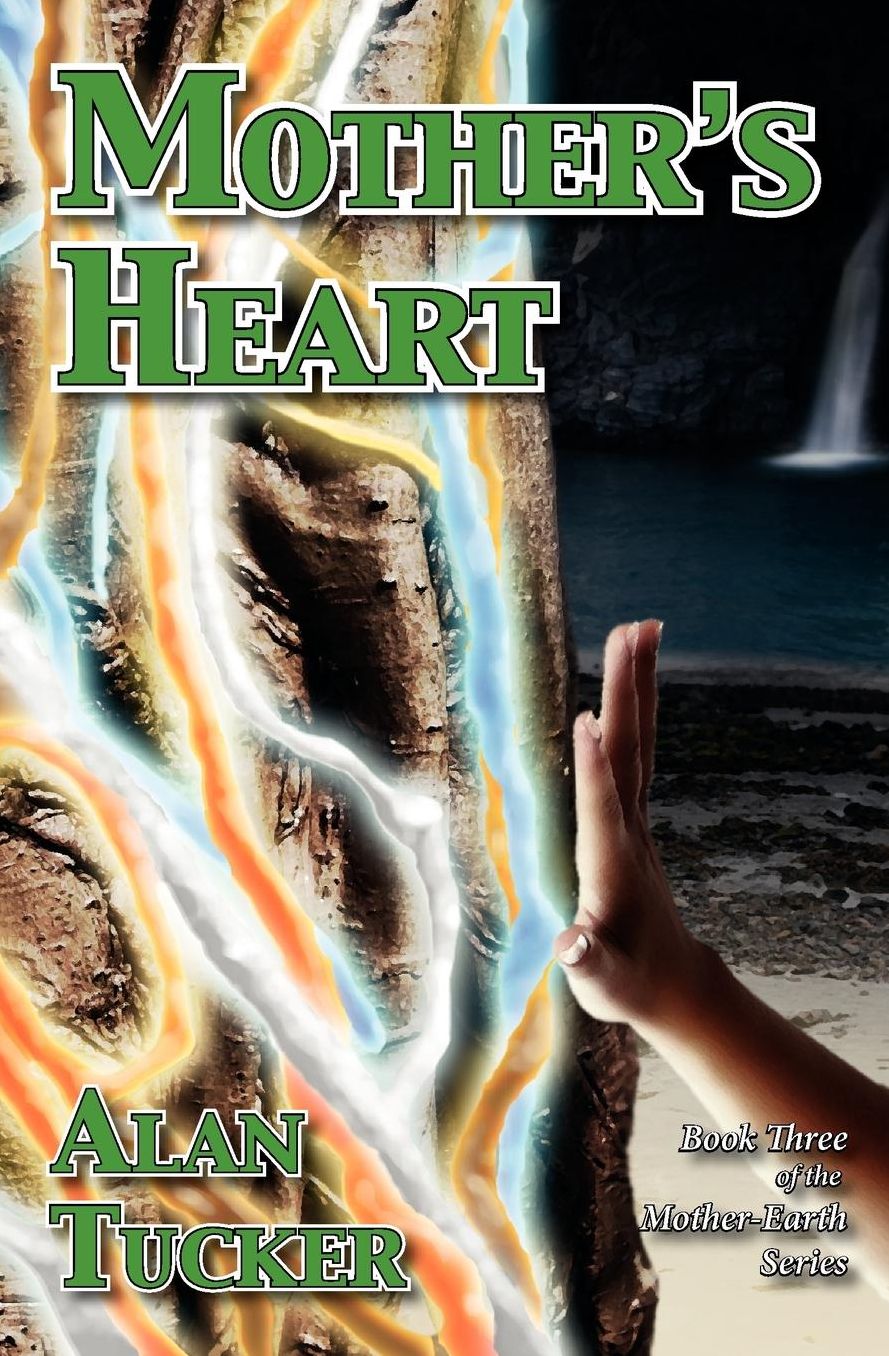 Mother's Heart: Book Three of the Mother-Earth Series