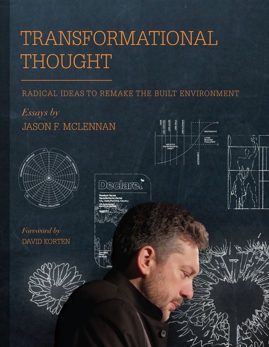 Transformational Thought: Radical Ideas to Remake the Built Environment