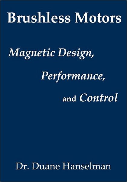 Brushless Motors: Magnetic Design, Performance, and Control