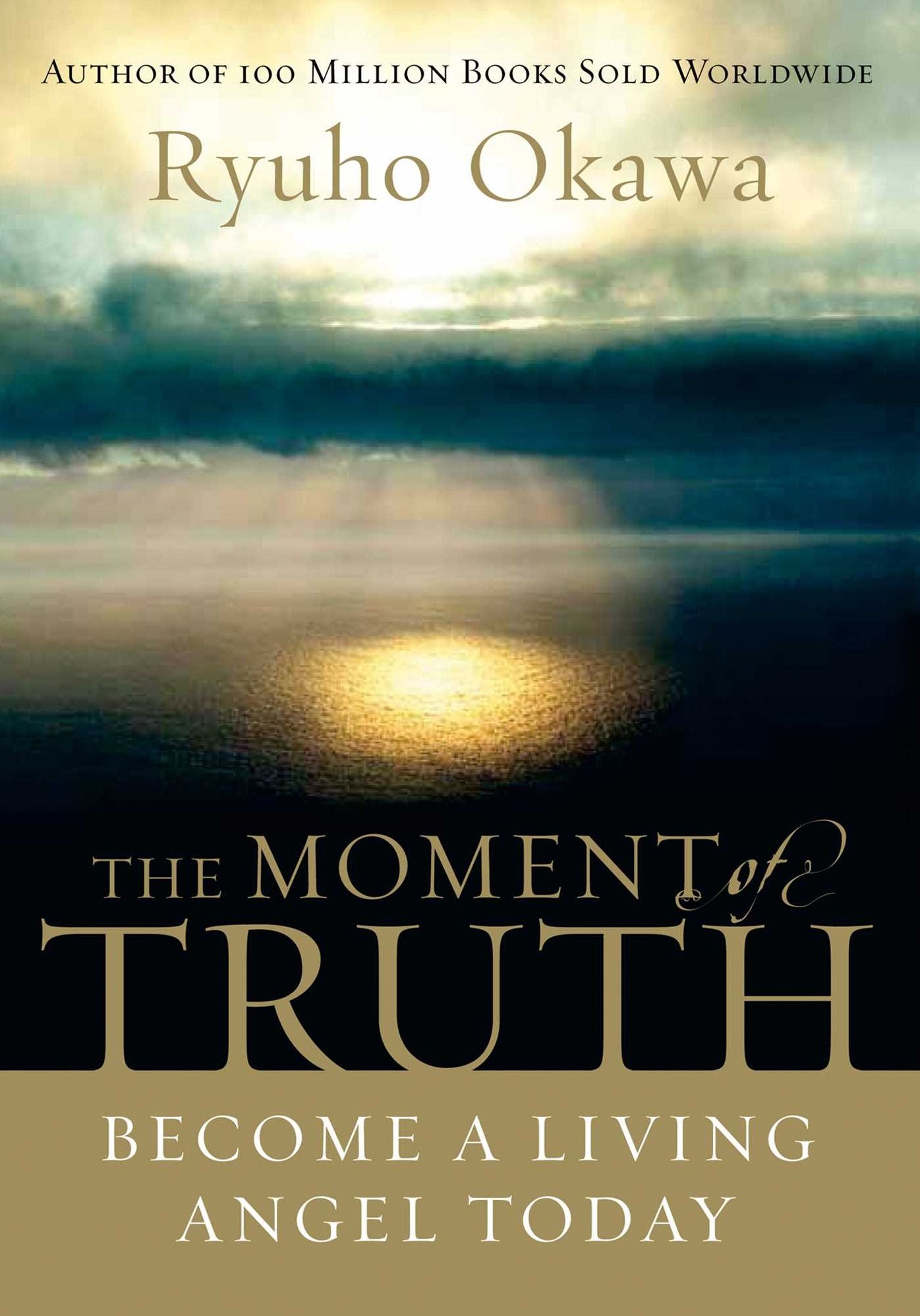 The Moment of Truth: Become A Living Angel Today