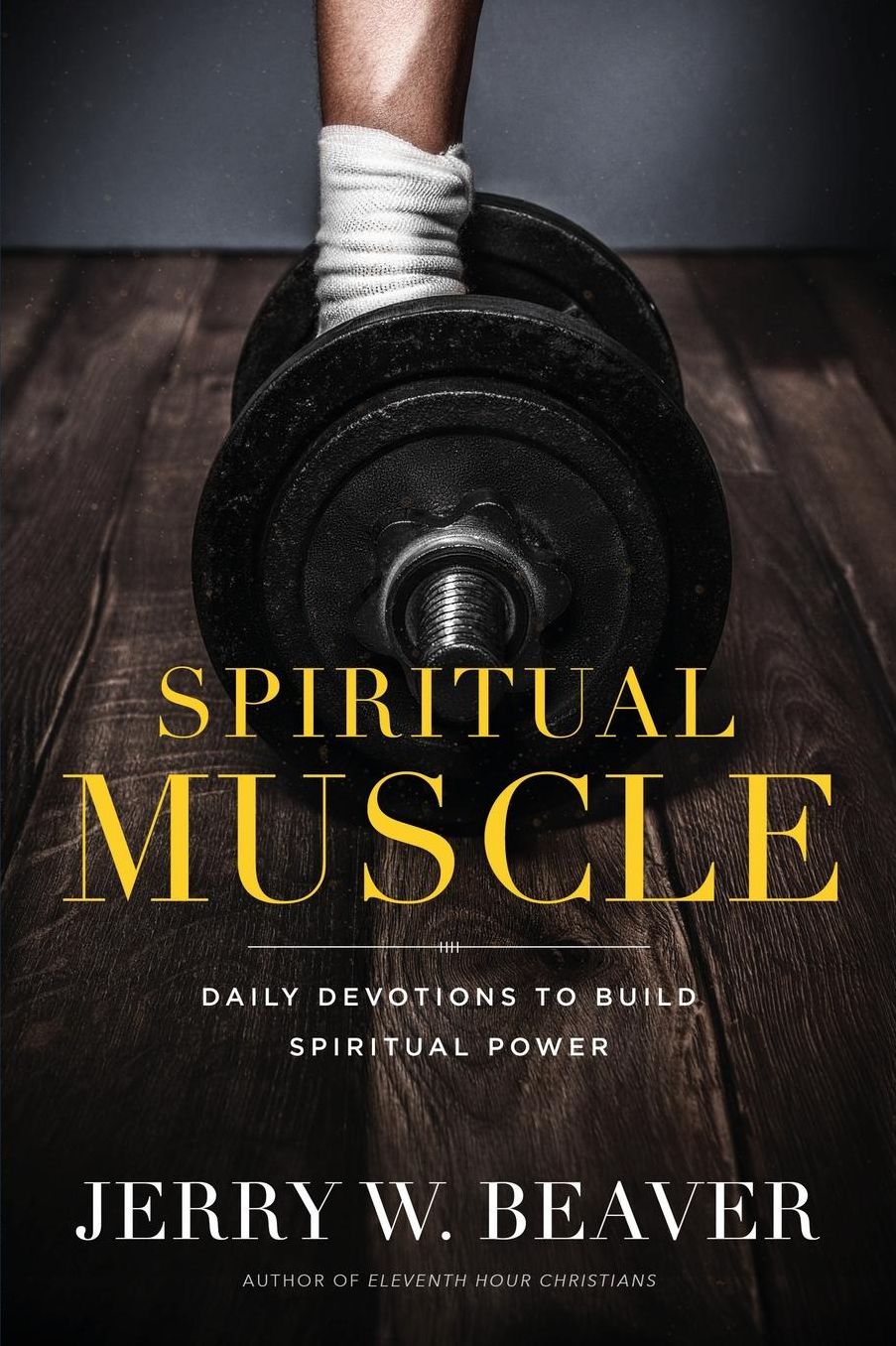 Building Spiritual Muscle