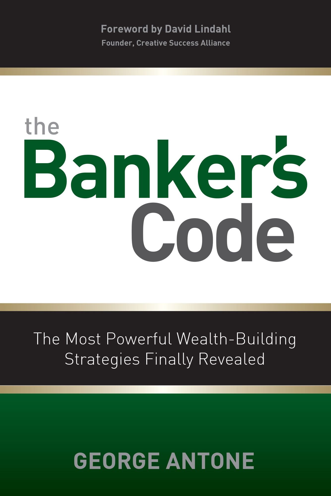 The Banker's Code: The Most Powerful Wealth-Building Strategies Finally Revealed