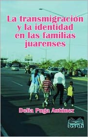 La Transmigracion y La Identidad En Las Familias Juarenses