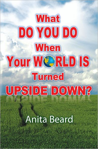 What Do You Do When Your World Is Turned Upside Down