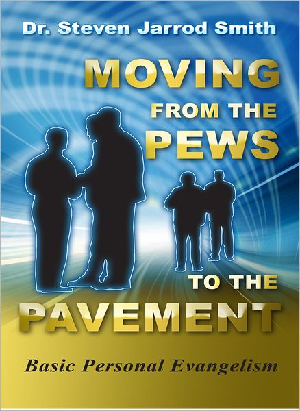 Moving from the Pews to the Pavement: Basic Personal Evangelism