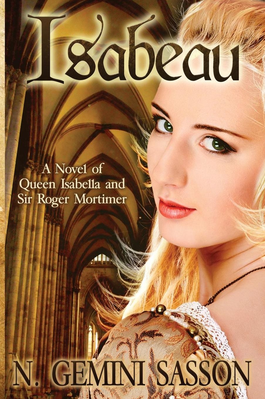 Isabeau, A Novel Of Queen Isabella And Sir Roger Mortimer