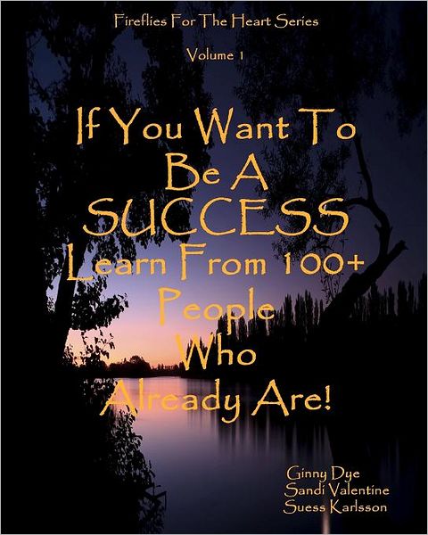 If You Want To Be A Success Learn From 100+ People Who Already Are!