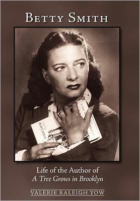 Betty Smith: Life of the Author of A TREE GROWS in BROOKLYN
