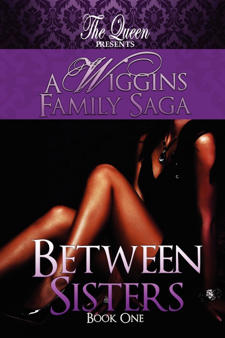 Between Sisters: A Wiggins Family Saga - Book One