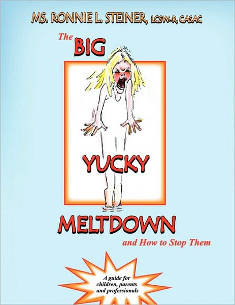 The Big Yucky Meltdown And How To Stop Them