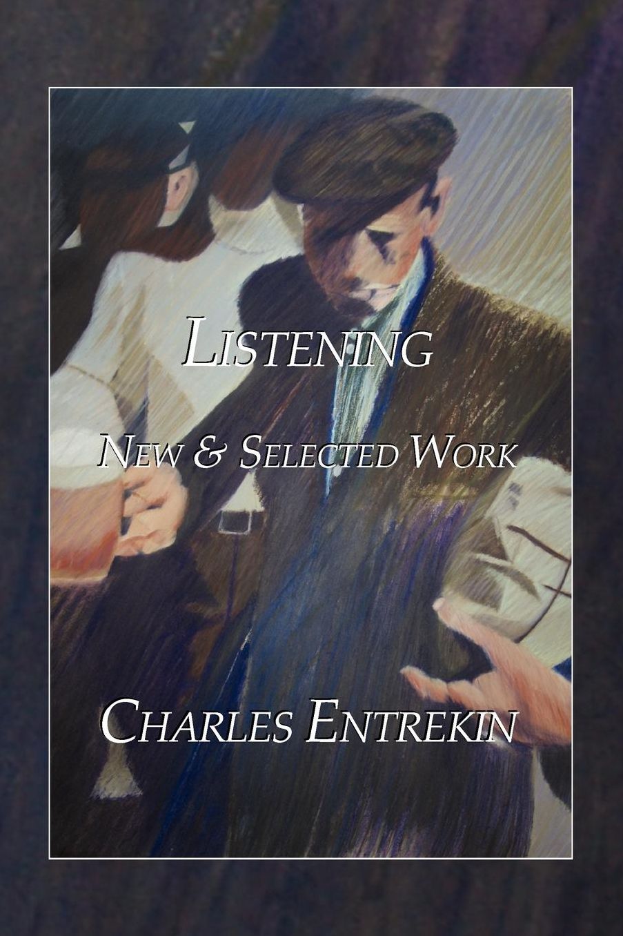 Listening: New & Selected Work