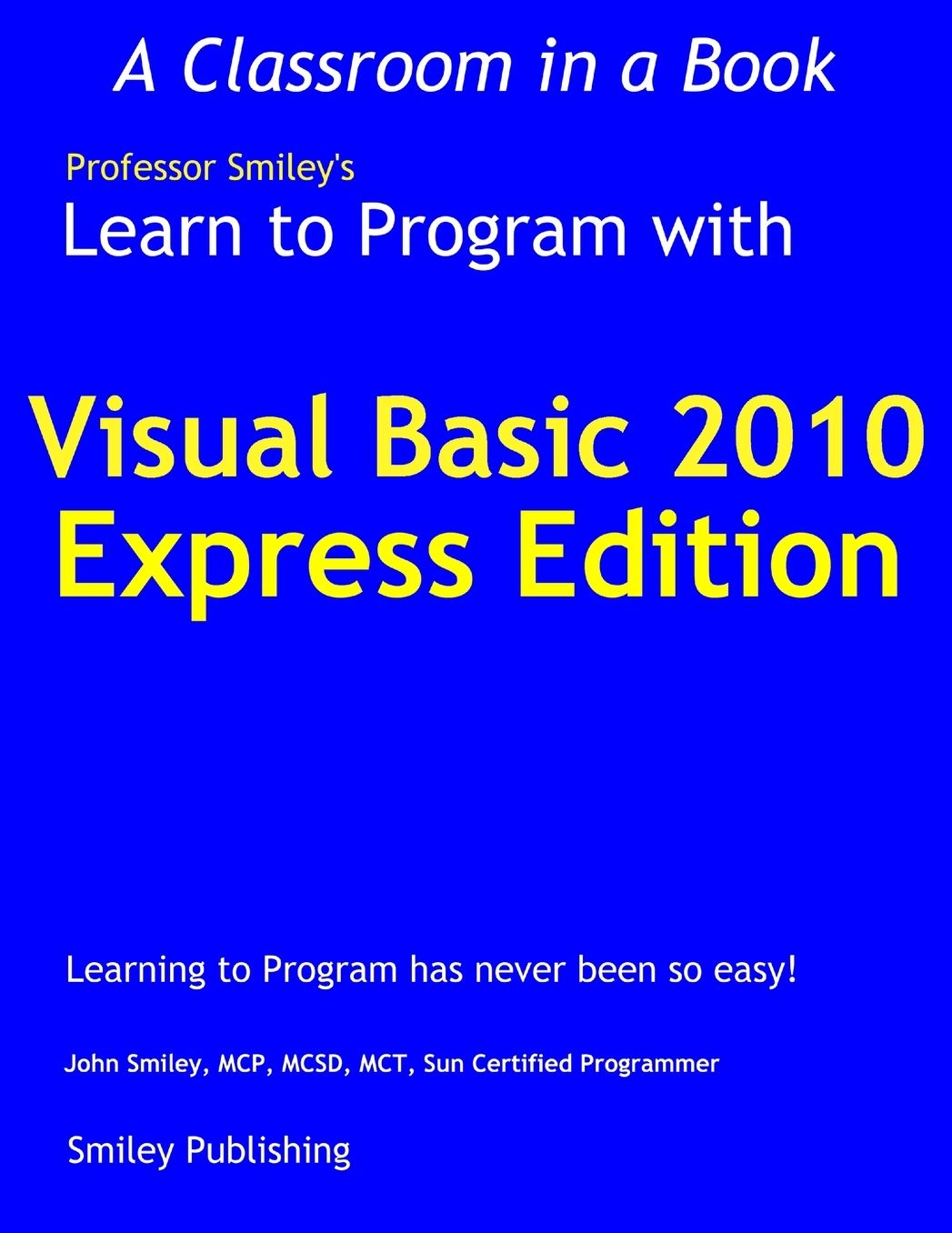 Learn to Program with Visual Basic 2010 Express