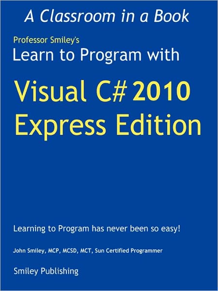 Learn To Program With Visual C# 2010 Express