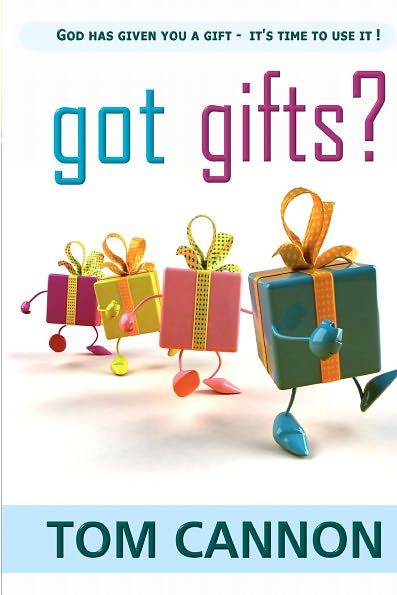 Got Gifts?: God Has Given You A Gift - It's Time To Use It!