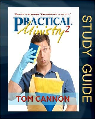 Practical Ministry 2 - Study Guide: Teaching You to Do Whatever God Calls You to Do.