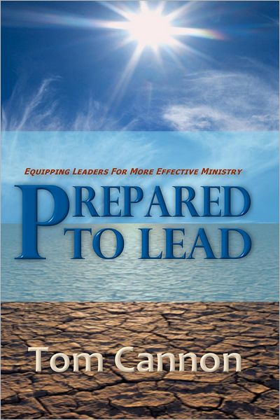 Prepared to Lead: Equipping Leaders For More Effective Ministry