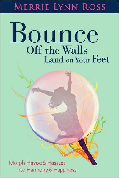 Bounce Off The Walls Land On Your Feet