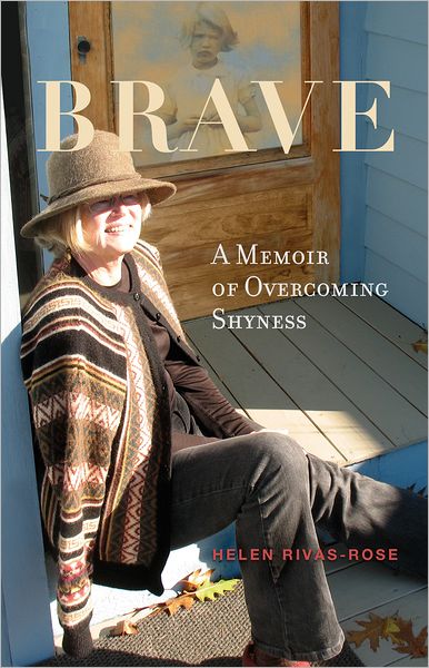 Brave: A Memoir of Overcoming Shyness