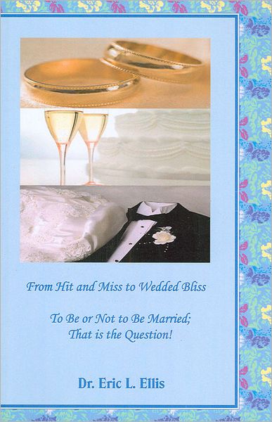 From Hit and Miss to Wedded Bliss: To Be or Not to Be Married; That is the Question!