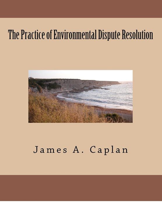 The Practice of Environmental Dispute Resolution