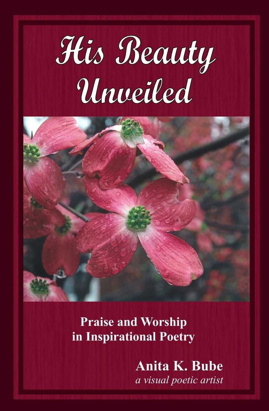 His Beauty Unveiled: Praise and Worship in Inspirational Poetry
