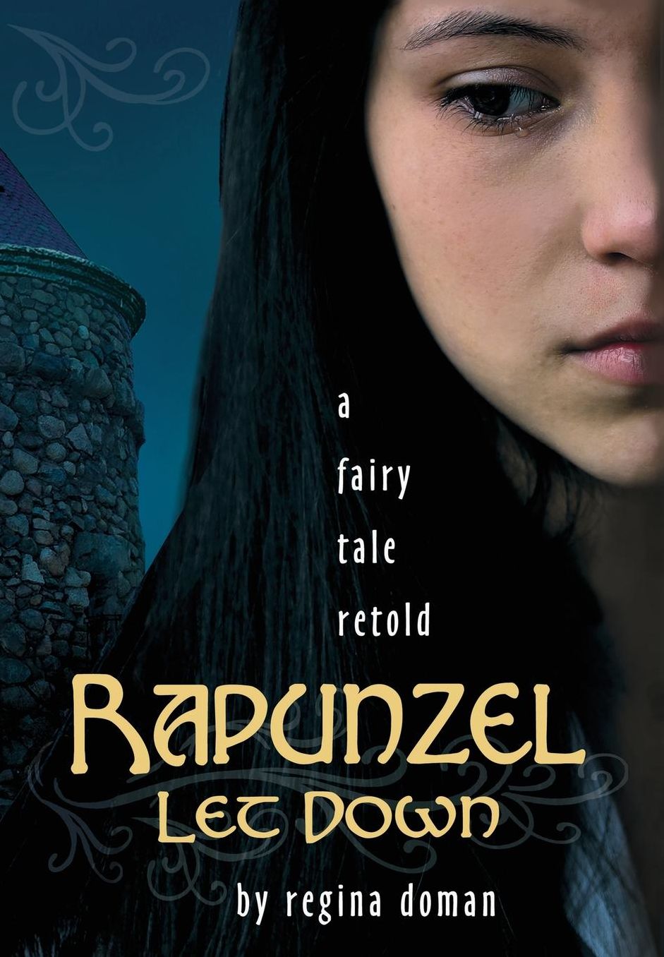 Rapunzel Let Down: a fairy tale retold