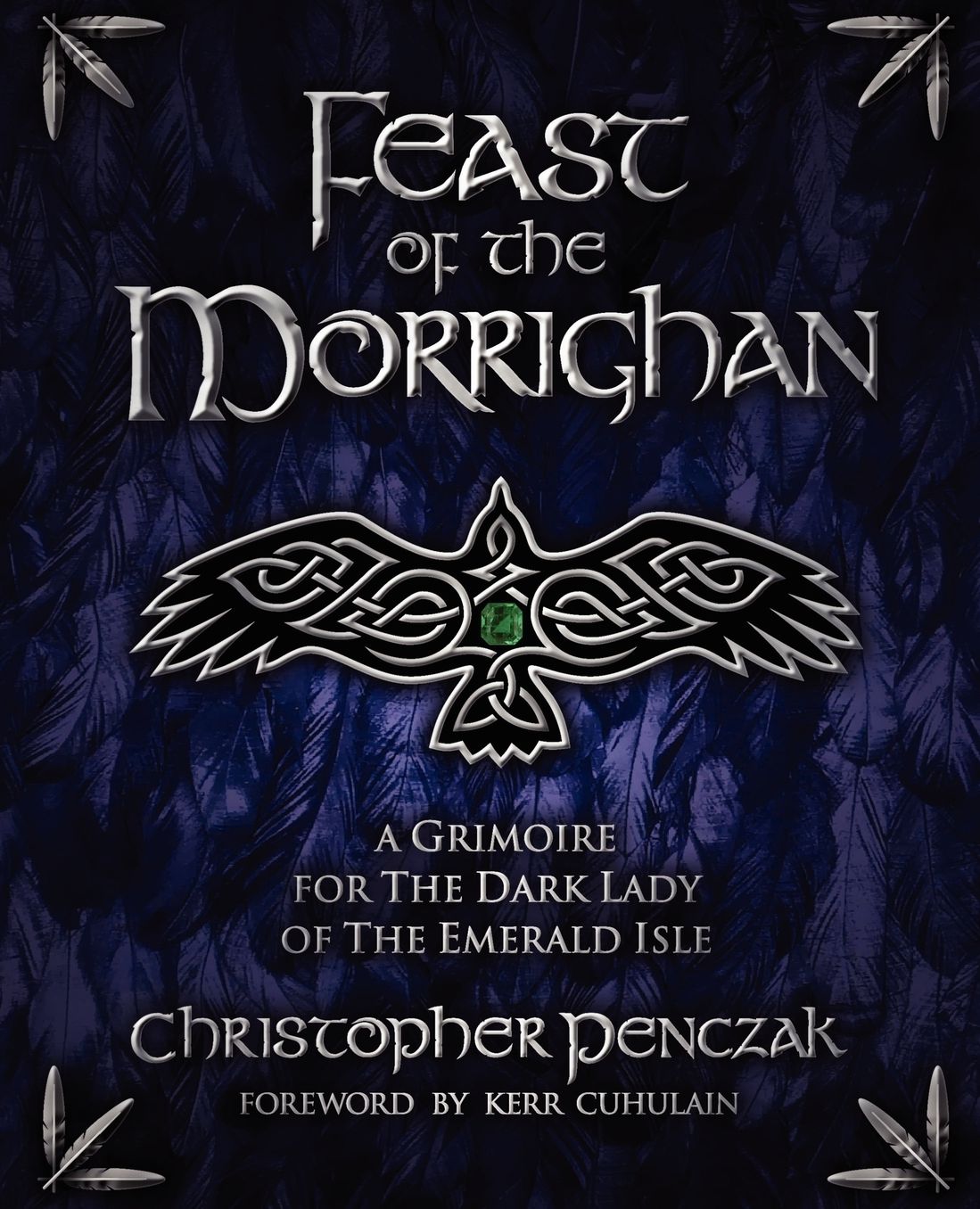 The Feast of the Morrighan: A Grimoire for the Dark Lady of the Emerald Isle
